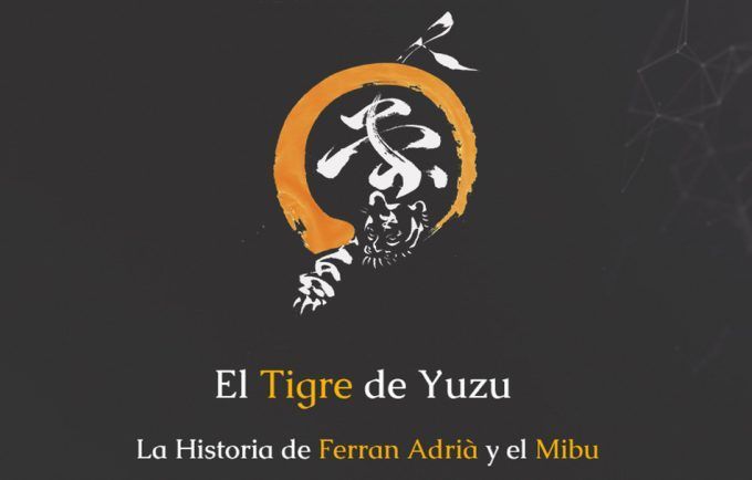 ‘El Tigre de Yuzu’, la historia de Ferrán Adrià i el Mibu